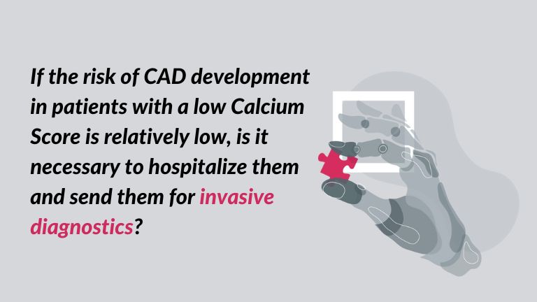 Coronary artery calcification and Calcium Scoring a quote: If the risk of CAD development in patients with a low Calcium Score is relatively low, is it necessary to hospitalize them and send them for invasive diagnostics?